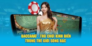 baccarat-tro-choi-kinh-dien-trong-the-gioi-song-bac