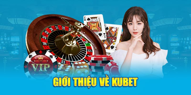 gioi-thieu-ve-kubet