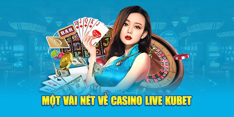 mot-vai-net-ve-casino-live-kubet